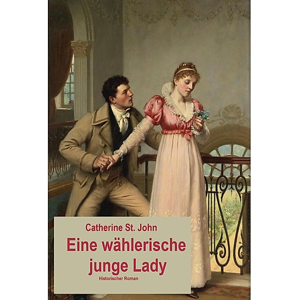 Eine wählerische junge Lady, Catherine St. John