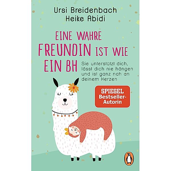 Eine wahre Freundin ist wie ein BH, Heike Abidi, Ursi Breidenbach