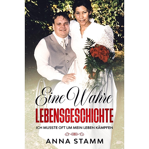 Eine Wahre Lebensgeschichte (1) / 1, Anna Stamm
