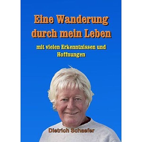 Eine Wanderung durch mein Leben, Dietrich Schaefer