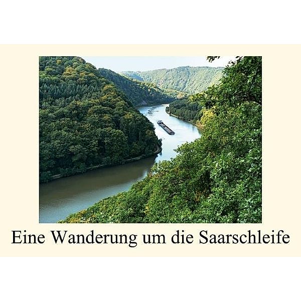 Eine Wanderung um die Saarschleife (Posterbuch DIN A3 quer), Gerald Fiance