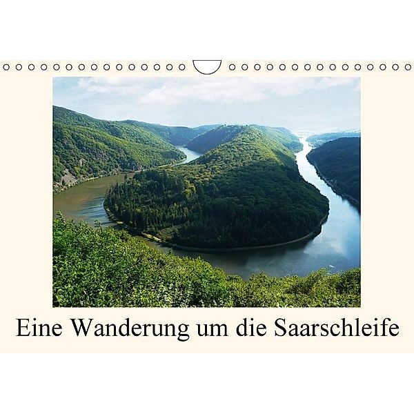 Eine Wanderung um die Saarschleife (Wandkalender 2017 DIN A4 quer), Gerald Fiance