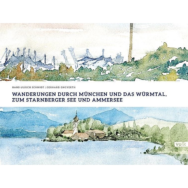 Eine Wanderung vom Olympiasee zum Starnberger See und Ammersee, Hans-Ulrich Schmidt, Gerhard Ongyerth