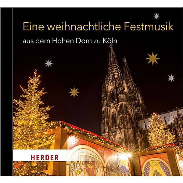 Eine weihnachtliche Festmusik aus dem Hohen Dom zu Köln,1 Audio-CD