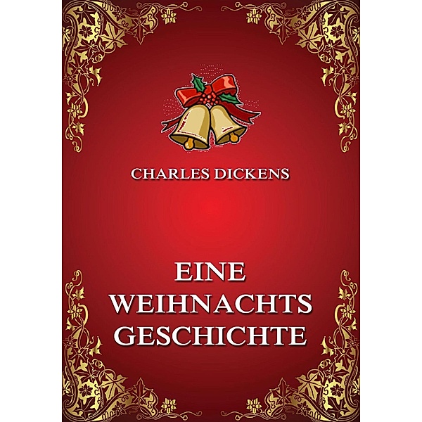 Eine Weihnachtsgeschichte, Charles Dickens