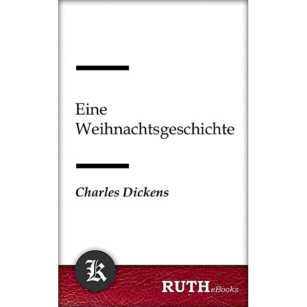 Eine Weihnachtsgeschichte, Charles Dickens