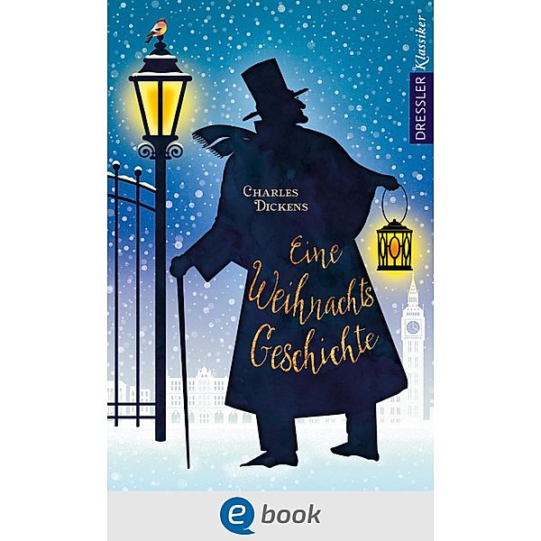 Eine Weihnachtsgeschichte / Dressler Klassiker, Charles Dickens