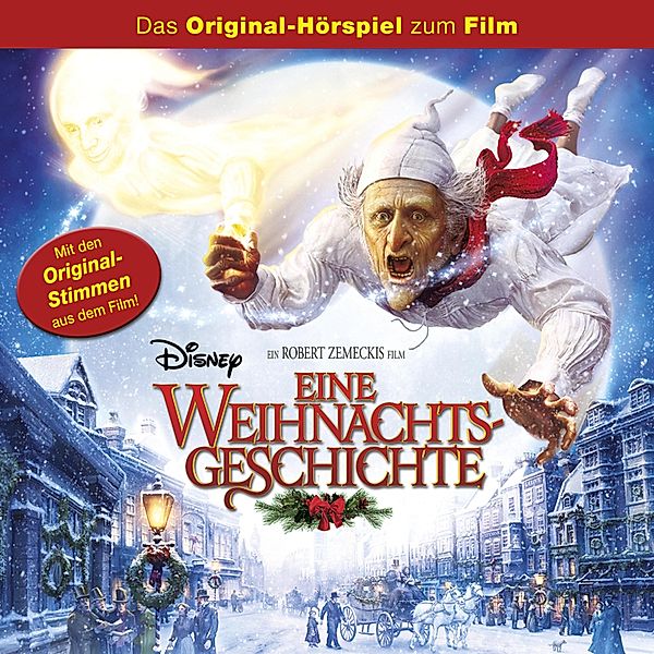 Eine Weihnachtsgeschichte Hörspiel - Eine Weihnachtsgeschichte (Das Original-Hörspiel zum Disney Film)