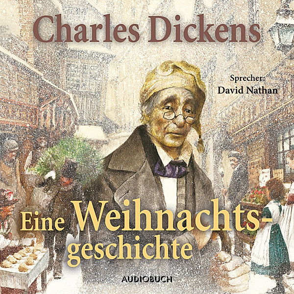 Eine Weihnachtsgeschichte (ungekürzt), Charles Dickens