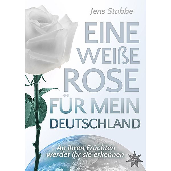 Eine weiße Rose für mein Deutschland, Jens Stubbe