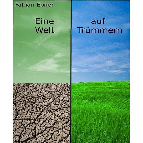 Eine Welt auf Trümmern, Fabian Ebner