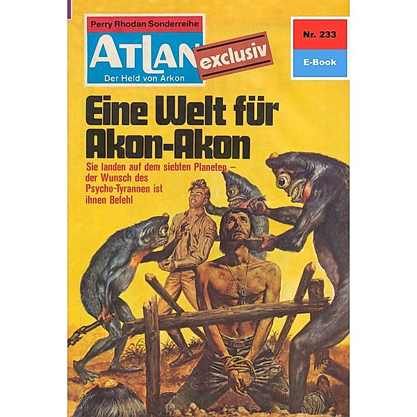 Eine Welt für Akon-Akon (Heftroman) / Perry Rhodan - Atlan-Zyklus Der Held von Arkon (Teil 1) Bd.233, Marianne Sydow