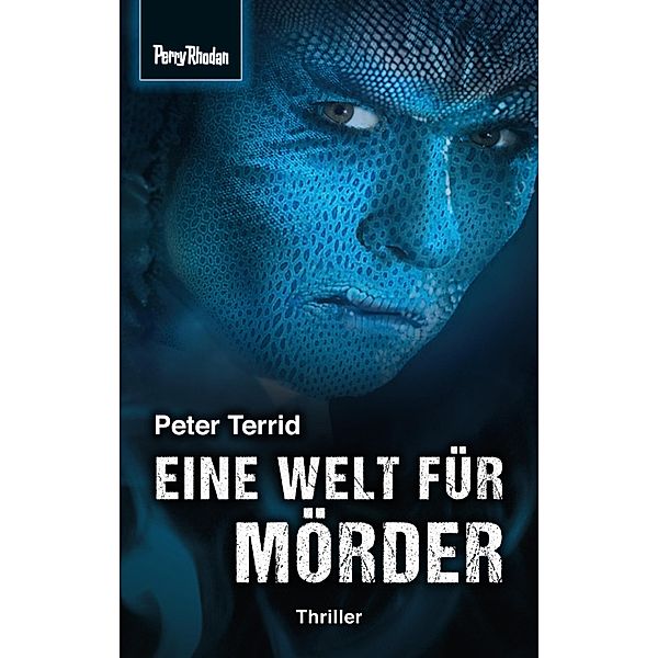 Eine Welt für Mörder / Space-Thriller Bd.2, Peter Terrid