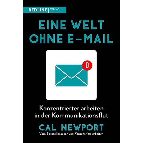 Eine Welt ohne E-Mail, Cal Newport