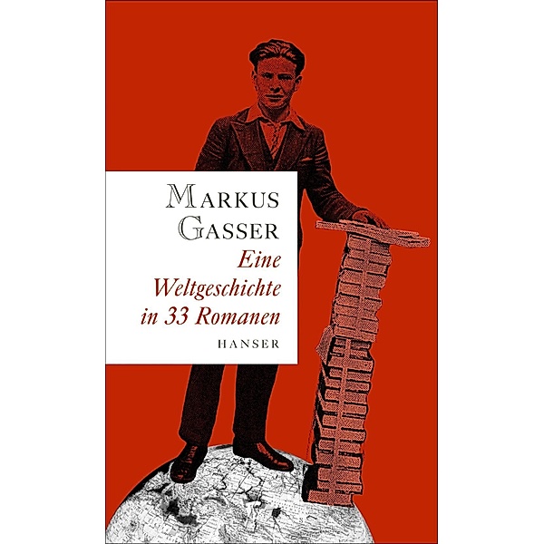 Eine Weltgeschichte in 33 Romanen, Markus Gasser