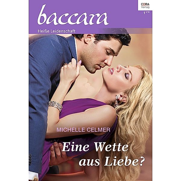 Eine Wette aus Liebe? / baccara Bd.2011, Michelle Celmer