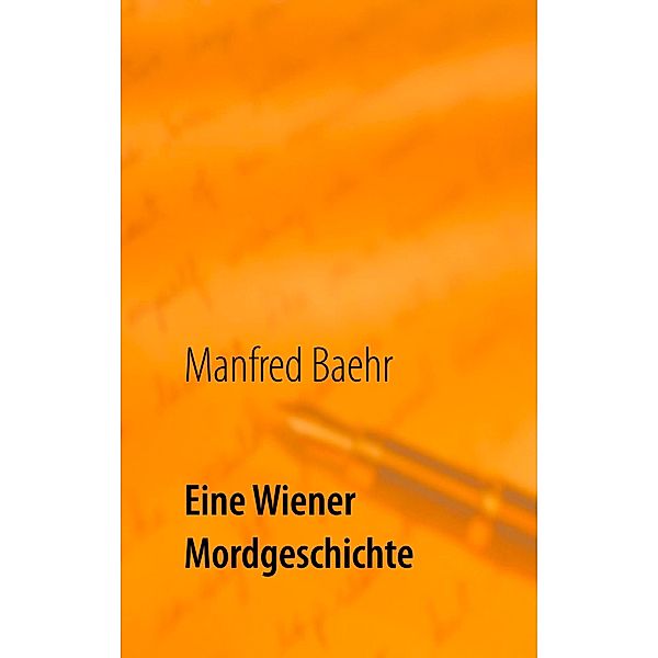 Eine Wiener Mordgeschichte, Manfred Baehr