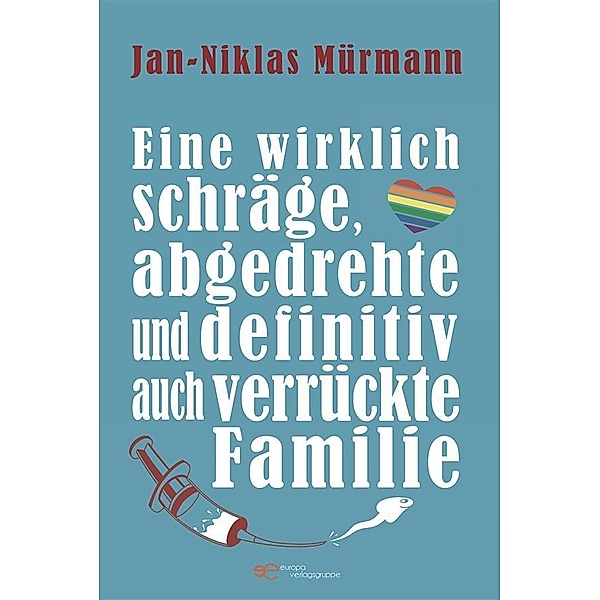 Eine wirklich schräge, abgedrehte und definitiv auch verrückte Familie, Jan-Niklas Mürmann