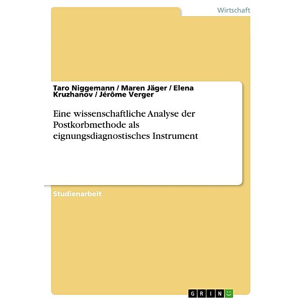 Eine wissenschaftliche Analyse der Postkorbmethode als eignungsdiagnostisches Instrument, Taro Niggemann, Maren Jäger, Elena Kruzhanov, Jérôme Verger