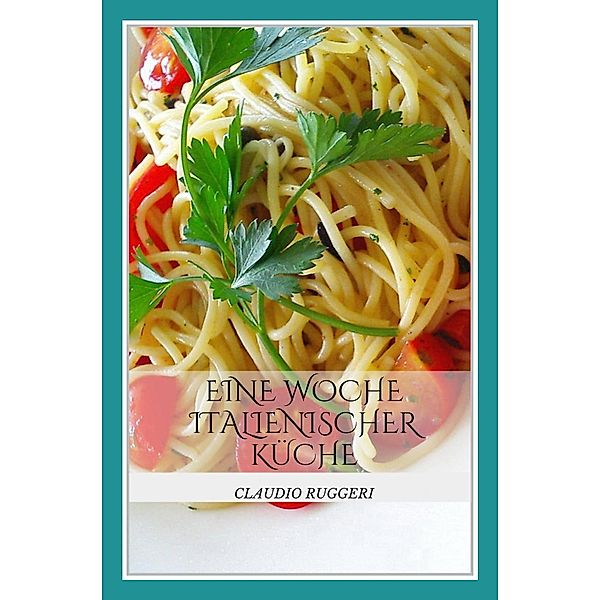 Eine Woche italienischer Kuche / Babelcube Inc., Claudio Ruggeri