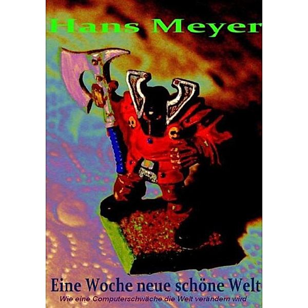 Eine Woche neue schöne Welt, Hans Meyer