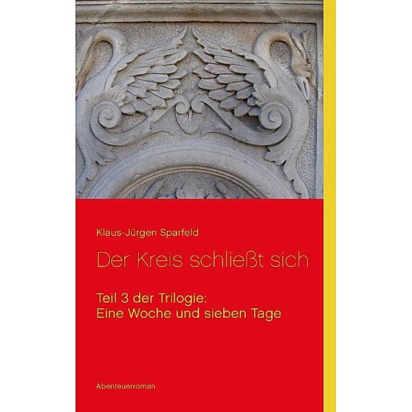 Eine Woche und sieben Tage - Der Kreis schließt sich, Klaus-Jürgen Sparfeld