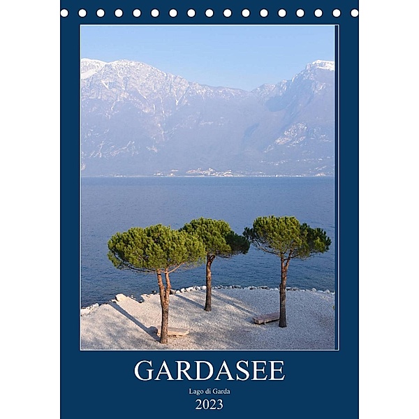Eine zauberhafte Reise um den Gardasee (Tischkalender 2023 DIN A5 hoch), Tina Bentfeld