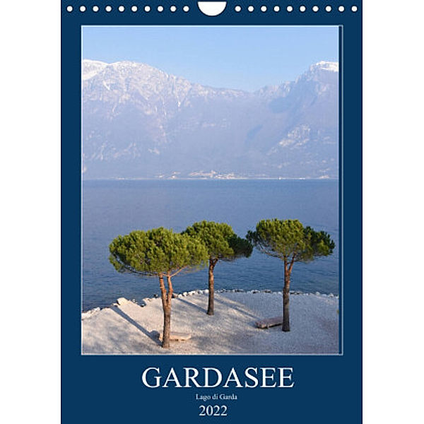 Eine zauberhafte Reise um den Gardasee (Wandkalender 2022 DIN A4 hoch), Tina Bentfeld