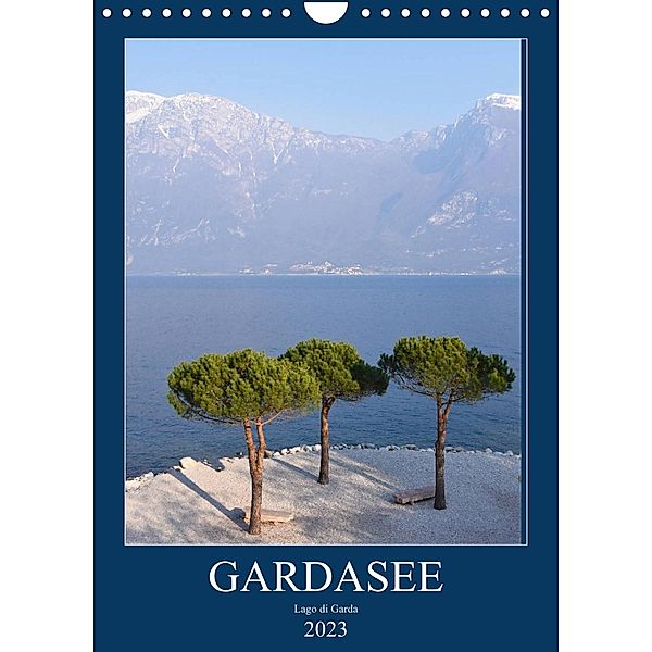 Eine zauberhafte Reise um den Gardasee (Wandkalender 2023 DIN A4 hoch), Tina Bentfeld