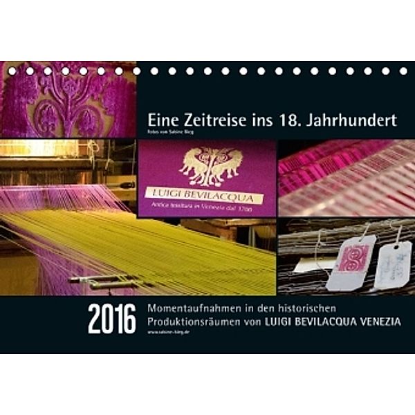 Eine Zeitreise ins 18. Jahrhundert - Luigi Bevilacqua Venezia (Tischkalender 2016 DIN A5 quer), Sabine Bieg