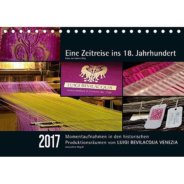 Eine Zeitreise ins 18. Jahrhundert - Luigi Bevilacqua Venezia (Tischkalender 2017 DIN A5 quer), Sabine Bieg