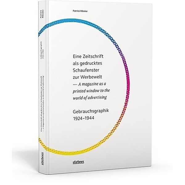 Eine Zeitschrift als gedrucktes Schaufenster zur Werbewelt - A magazine as a printed window to the world of advertising. A magazine as a printed window to the world of advertising, Patrick Rößler