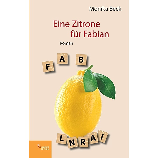 Eine Zitrone für Fabian, Monika Beck
