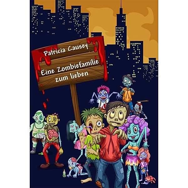 Eine Zombiefamilie zum lieben, Patricia Causey