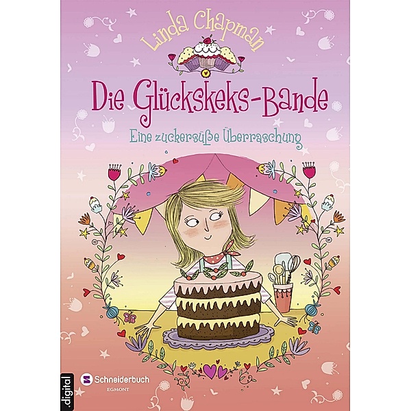 Eine zuckersüße Überraschung / Die Glückskeks-Bande Bd.3, Linda Chapman