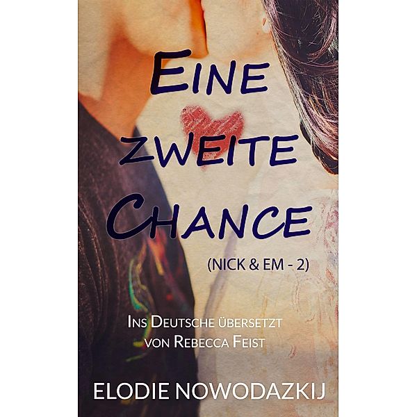 Eine zweite Chance (Nick & Em, 2), Elodie Nowodazkij