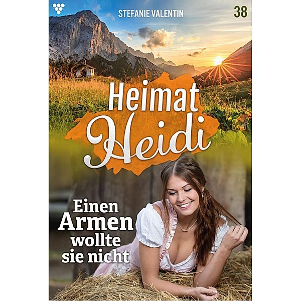 Einen Armen wollte sie nicht / Heimat-Heidi Bd.38, Stefanie Valentin