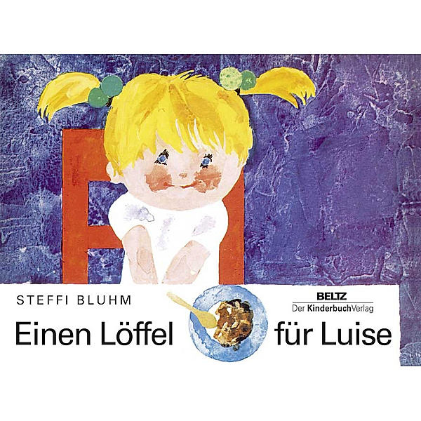 Einen Löffel für Luise, Steffi Bluhm