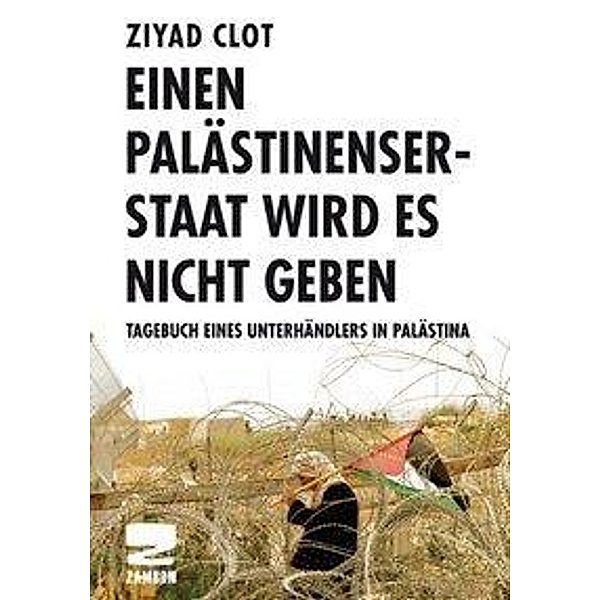 Einen Palästinenserstaat wird es nicht geben, Ziyad Clot