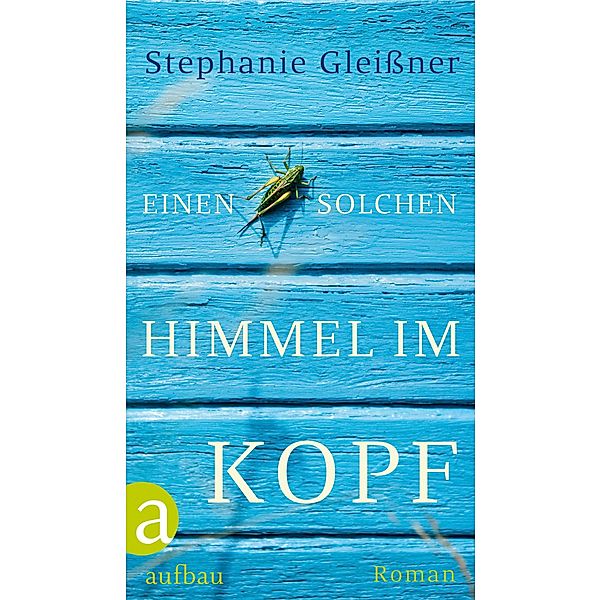 Einen solchen Himmel im Kopf, Stephanie Gleißner