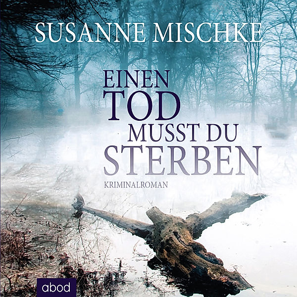 Einen Tod musst du sterben, Susanne Mischke