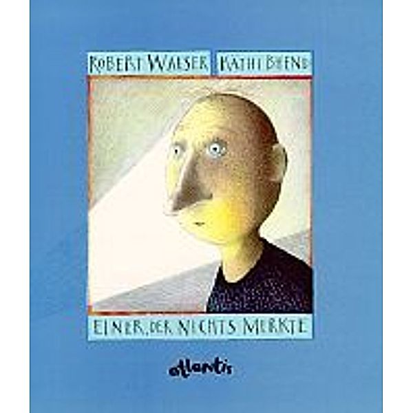 Einer, der nichts merkte, Robert Walser, Käthi Bhend