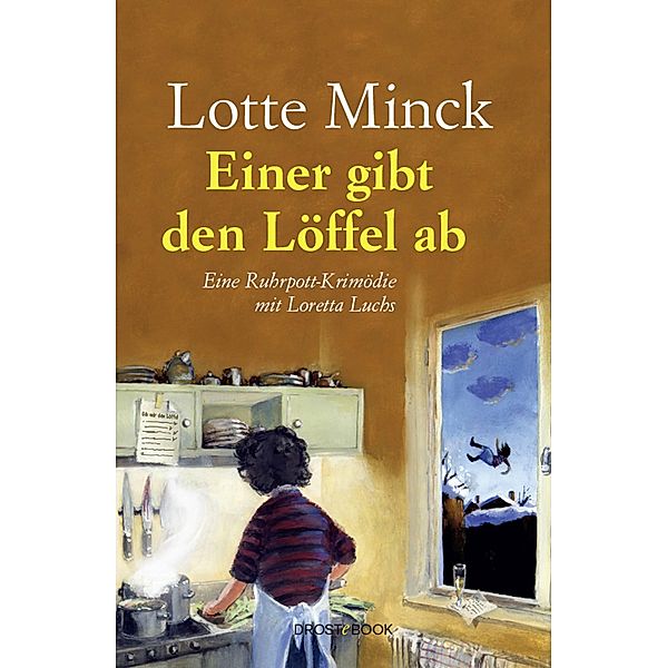 Einer gibt den Löffel ab / Loretta Luchs Bd.2, Lotte Minck