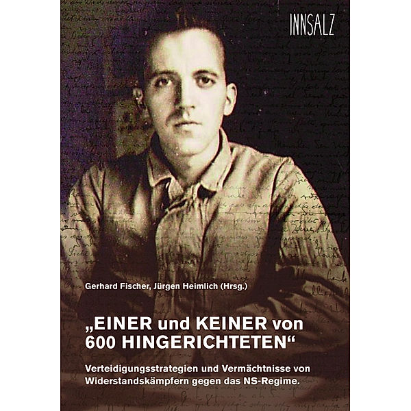 EINER und KEINER von 600 HINGERICHTETEN, Gerhard Fischer