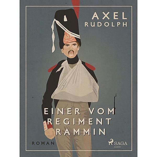 Einer vom Regiment Rammin, Axel Rudolph