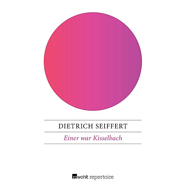 Einer war Kisselbach, Dietrich Seiffert