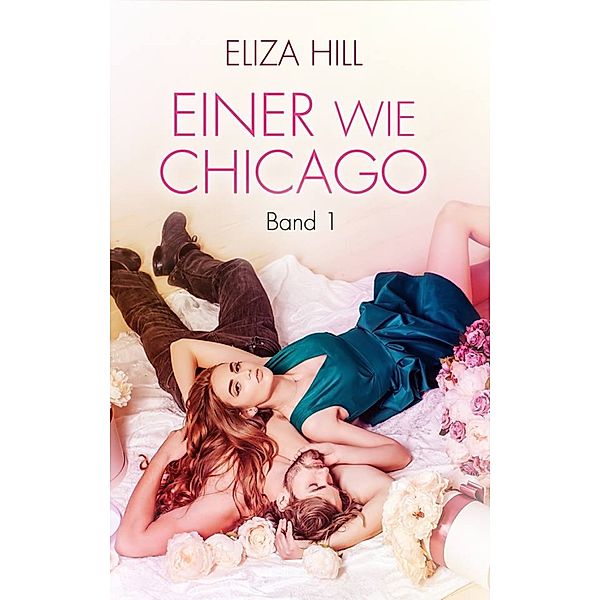 Einer wie Chicago: Band 1, Eliza Hill