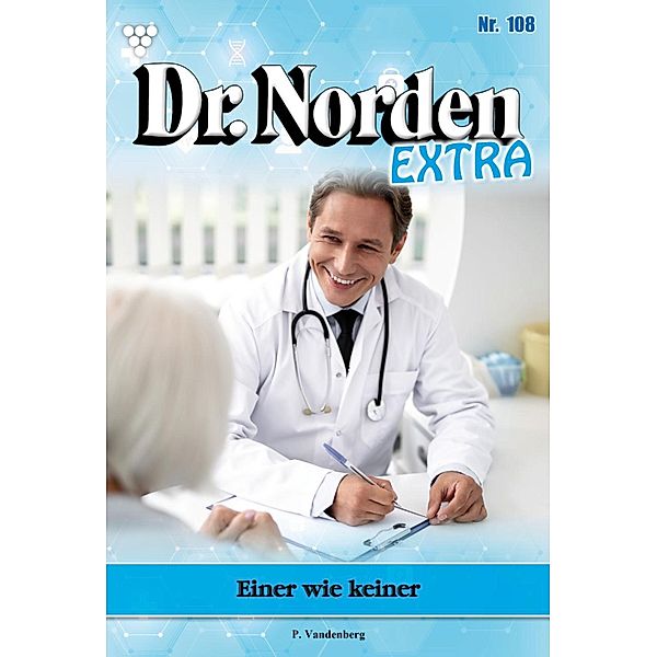 Einer wie keiner / Dr. Norden Extra Bd.108, Patricia Vandenberg