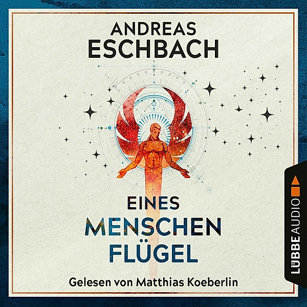 Eines Menschen Flügel, Andreas Eschbach