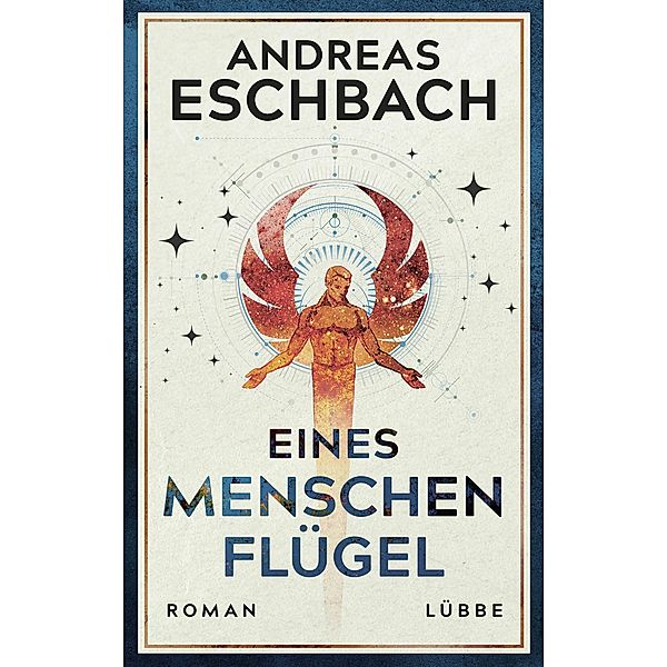 Eines Menschen Flügel, Andreas Eschbach